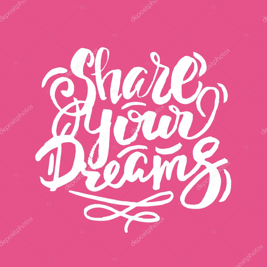 Hand drawn doodle lettering poster - Share Your Dreams