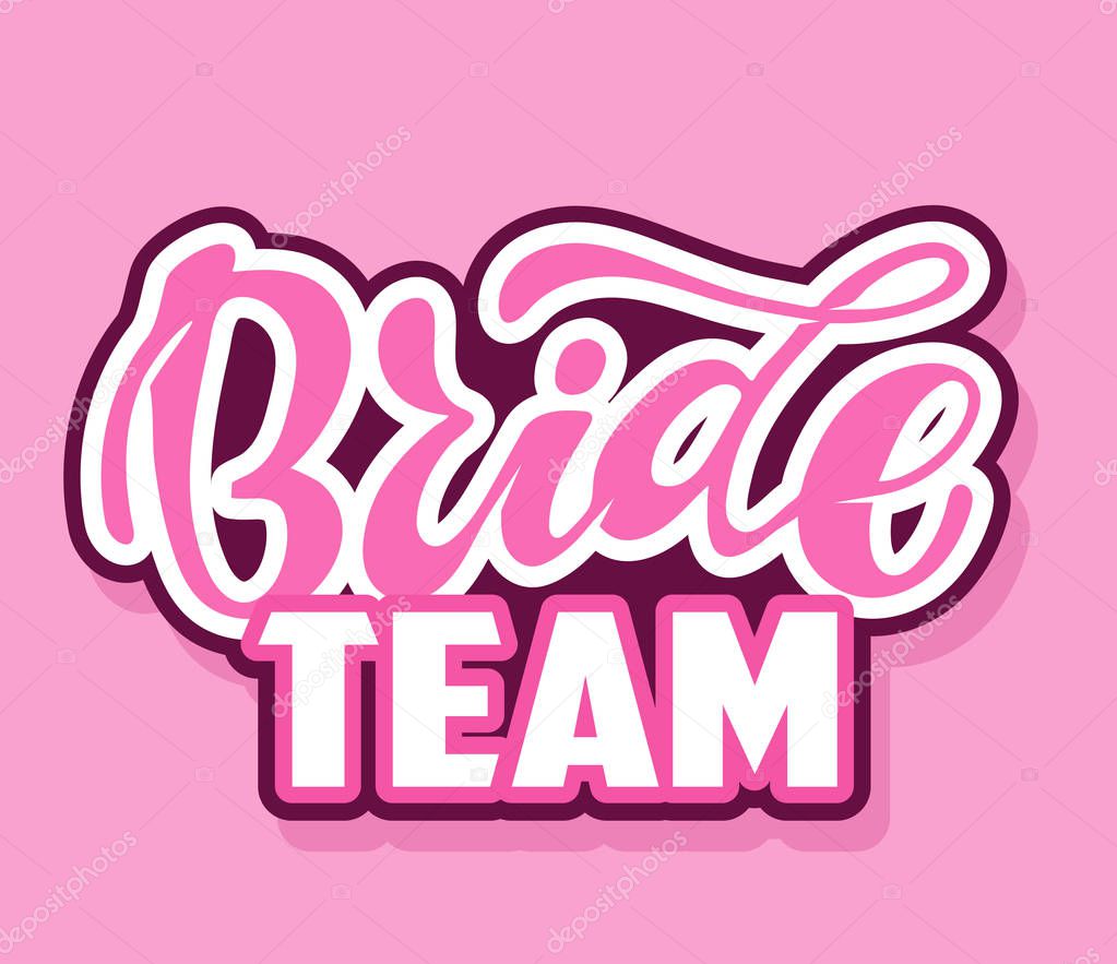 Cute hand drawn lettering poster art  - Bride team