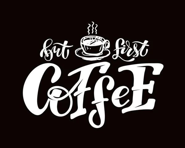 しかし 最初のコーヒー コーヒータイム かわいい手描き落書きレタリングテンプレートポスターバナーアート — ストックベクタ