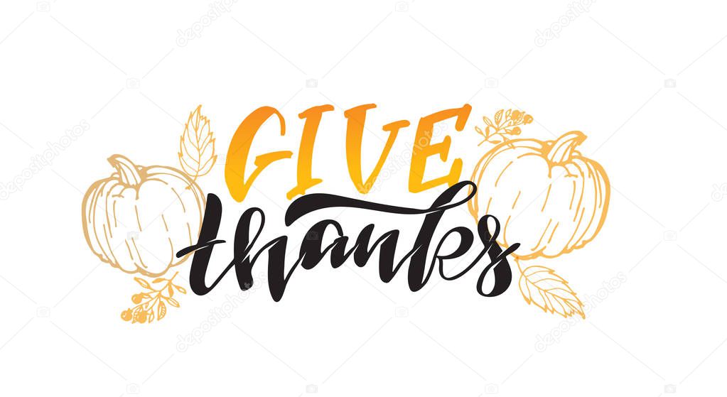 Give thanks - Happy ThanksGiving Day - cute hand drawn doodle lettering template poster banner art