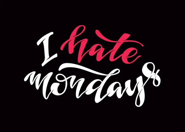 Hate Mondays Cute Hand Drawn Doodle Lettering Template Poster Banner — Stock Vector