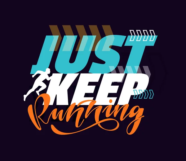 Just Keep Running Cuye Motivação Modelo Cartaz Banner Lettering Art — Vetor de Stock