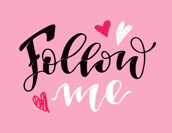 Follow me - cute hand drawn doodle lettering card. Motivation poster