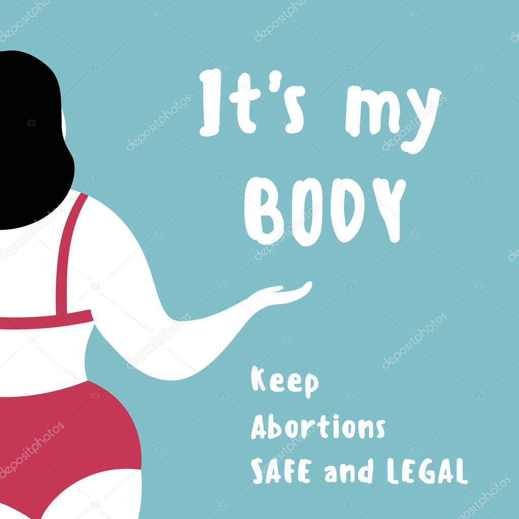 woman. free choice, abortion concept. its my body