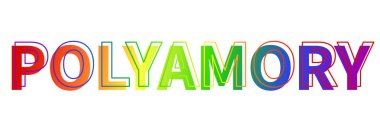 Gökkuşağı harflerinden oluşan çok eşlilik kelimesi. Lgbt topluluğunun gökkuşağı bayrağının renkleri. Geleneksel olmayan sevgi ve sembolizm.