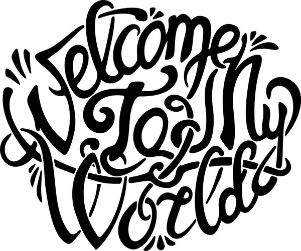 Bel art avec inscription Bienvenue dans mon monde — Image vectorielle