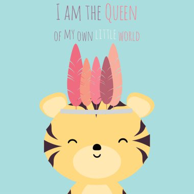 Vector illustration with cute kawaii tiger and phrase: ''I am the Queen of my own little world''