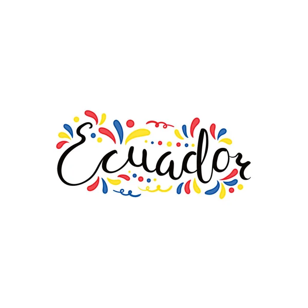 Lettere Calligrafiche Scritte Mano Citazione Ecuador Con Elementi Decorativi Colori — Vettoriale Stock