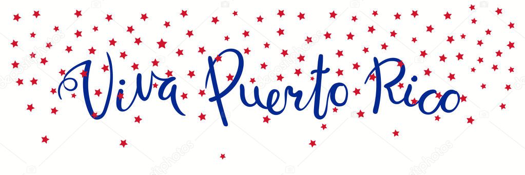 independence day celebration banner template with calligraphic Spanish lettering quote Viva Puerto Rico and falling stars, vector, illustration