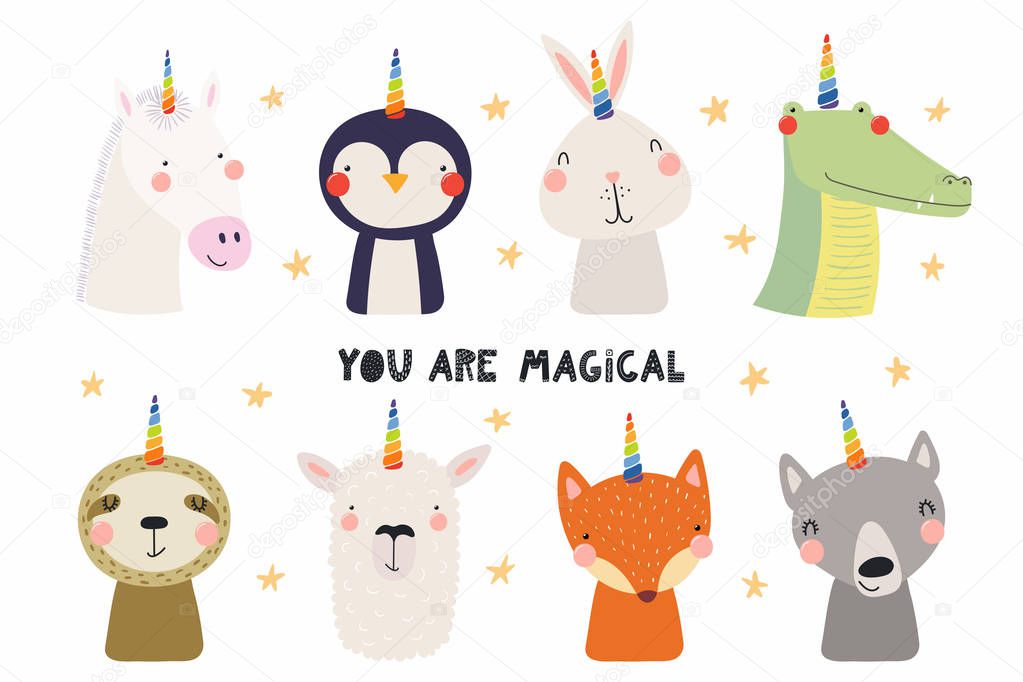 Set of cute funny animals with unicorn horns and quote You are magical. Hand drawn vector illustration. Scandinavian style flat design. Concept for children print.