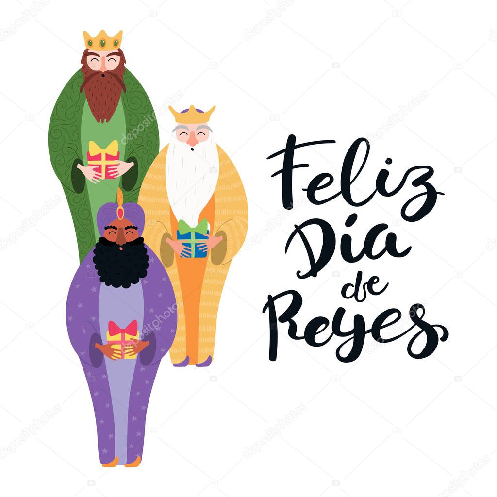 Hand drawn vector illustration of three kings of orient with gifts, Spanish lettering quote Happy Kings Day Isolated on white background, Flat style design for Epiphany card