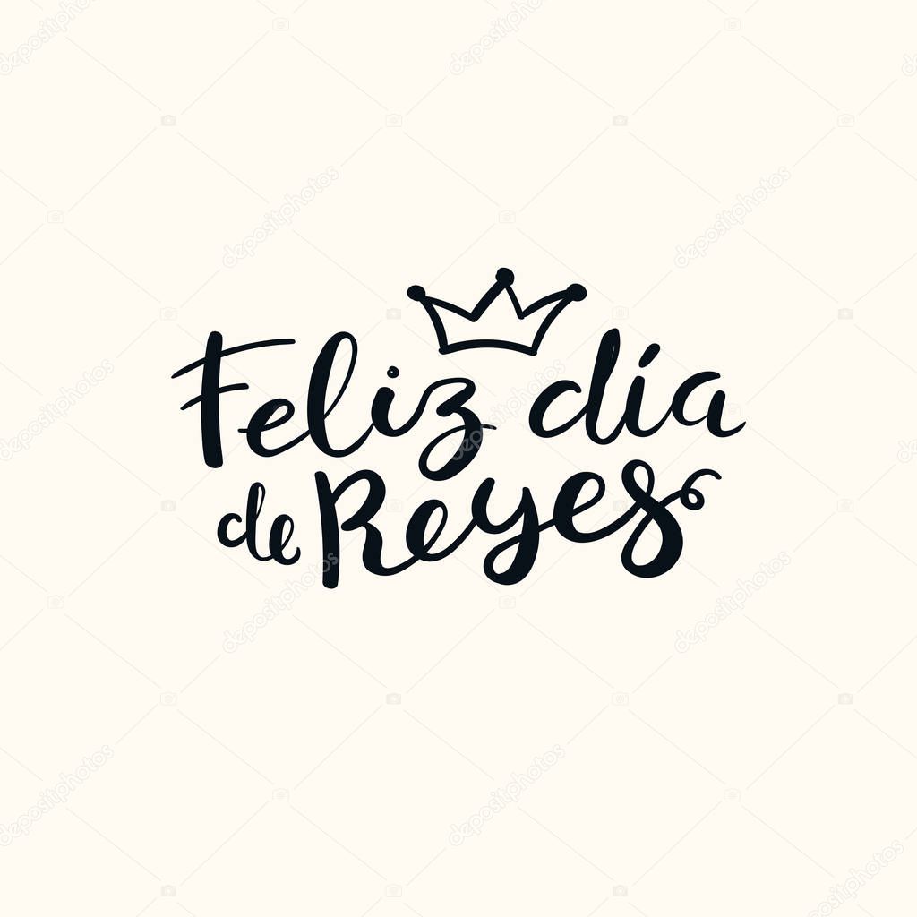 Hand written Spanish calligraphic lettering quote Happy Kings Day.  Hand drawn vector illustration. element for Epiphany card