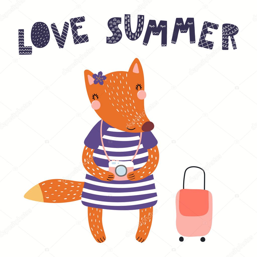 Hand drawn vector illustration of a cute fox with photo camera and suitcase, lettering quote Love summer isolated on white background. Scandinavian style flat design. Concept for summer children print