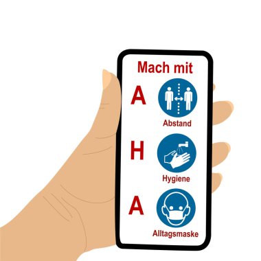 Hand holds cell phone with AHA formula. Text in German: Mach mit; AHA, distance, hygiene, everyday mask. Vector file clipart