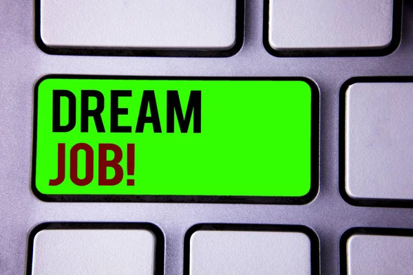 Signo Texto Que Muestra Dream Job Motivational Call Foto Conceptual — Foto de Stock