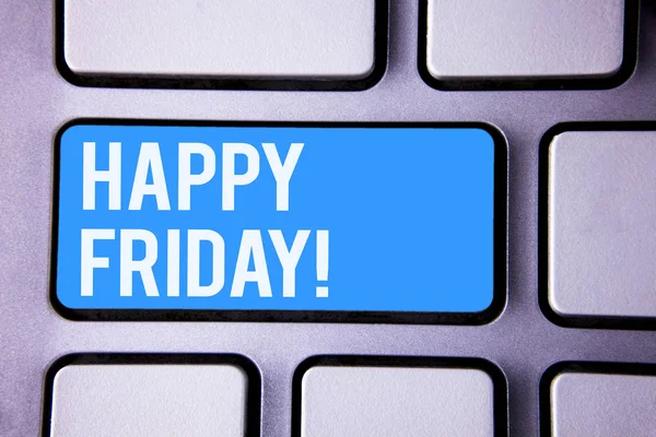 Wordss Escribiendo Texto Happy Friday Motivational Call Concepto Negocio Para —  Fotos de Stock