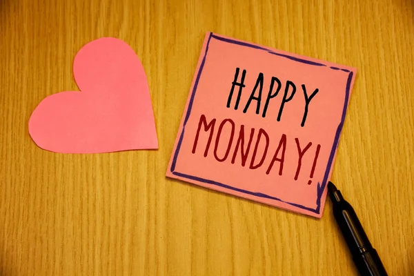 Writing note showing  Happy Monday Motivational Call. Business photo showcasing Wishing you have a good start for the week