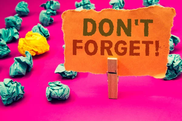 Unut motivasyonel arama gösterilen metin işareti. Kavramsal fotoğraf anımsa unutmayın hatırlatma programı