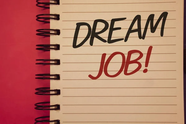 Escribiendo Una Nota Mostrando Dream Job Motivational Call Muestra Fotos — Foto de Stock