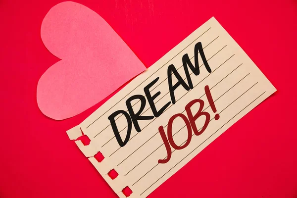 Signo Texto Que Muestra Dream Job Motivational Call Foto Conceptual — Foto de Stock