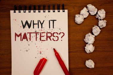 Conceptual hand writing showing Why It Matters Question. Business photo showcasing Important Reasons to do something Motivation Goal Ideas on notebook wooden background quotation mark clipart