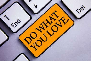 Kavramsal el yapmak What You Love gösterilen yazma... İş fotoğraf metin olumlu arzu mutluluk faiz zevk mutlu seçim metin iki kelime turuncu düğmesini tuşa basarak gri bilgisayar ekleme