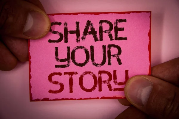 Handwriting text Share Your Story. Concept meaning Experience Storytelling Nostalgia Thoughts Memory Personal Words written pink paper note red border fingers holding corners message