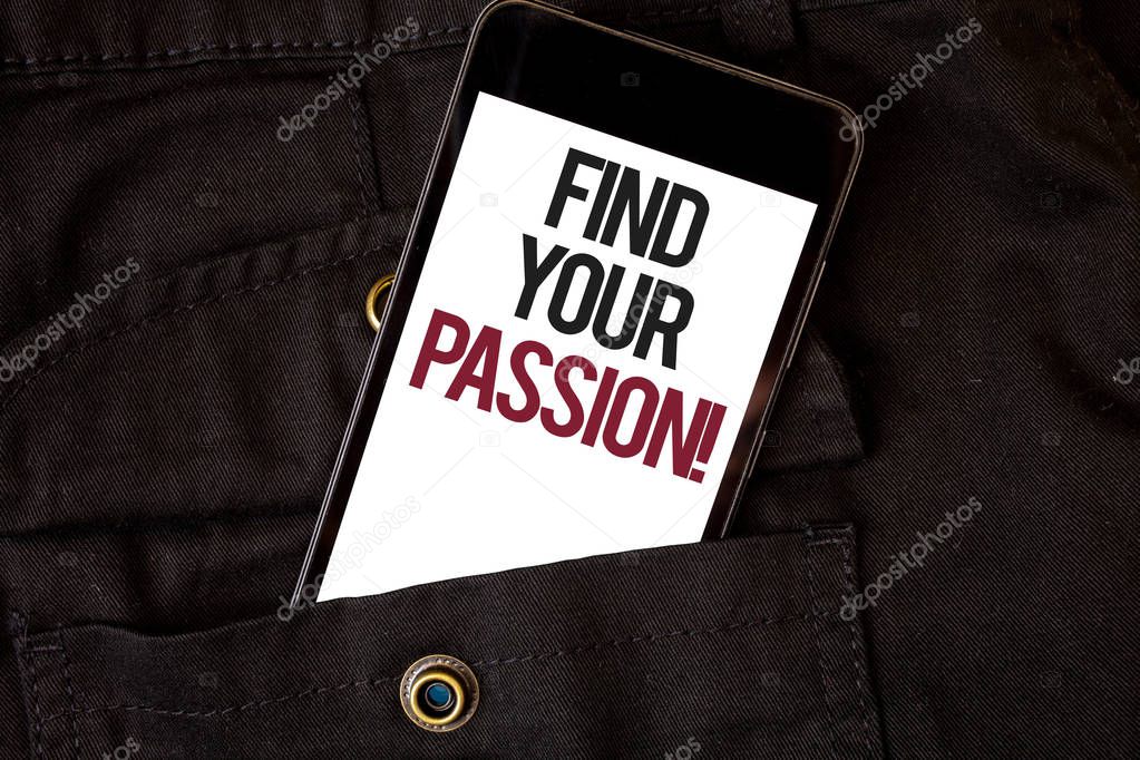 Word writing text Find Your Passion Motivational Call. Business concept for encourage people find their dream Cell phone black color frontal pocket show colorful alphabetical character