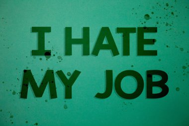 Benim iş nefret gösterilen Not yazma. Nefret konumunuzu şirket kötü kariyer fikirler mesajlar yeşil arka plan ilham anılar güzel düşüncelerinizi sevmeme vitrine iş fotoğraf