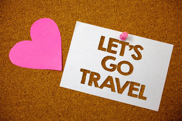 Handwriting text Let'S Go Travel. Concept meaning Going away Travelling Asking someone to go outside Trip Hart love pink brown background love lovely thoughts message memories
