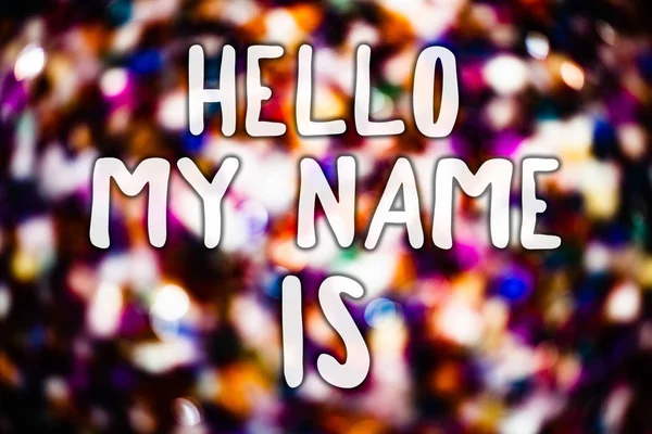 Writing note showing  Hello My Name Is. Business photo showcasing Introduce yourself meeting someone new Presentation Messages light background lovely thoughts enlighten reflections. — Stock Photo, Image