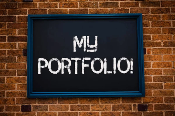 Conceptual hand writing showing My Portfolio Motivational Call. Business photo showcasing Samples of work Art drawings photography Framed hang black board study class brick wall background