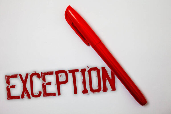 Text sign showing Exception. Conceptual photo Person or thing that is excluded from general statement Different Ideas messages splatters marker markers messy grunge white background