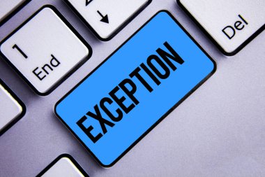Word writing text Exception. Business concept for Person or thing that is excluded from general statement Different Keyboard blue key Intention create creating ideas computer inspirational clipart