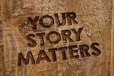 Word writing text Your Story Matters. Business concept for share your experience Diary Express feelings in writing Message banner wood information board post plywood natural brown art clipart