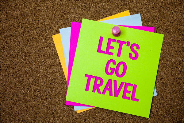 Text sign showing Let'S Go Travel. Conceptual photo Going away Travelling Asking someone to go outside Trip Postcards various colour brown background lovely thoughts message memories