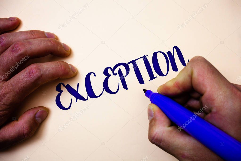 Conceptual hand writing showing Exception. Business photo showcasing Person or thing that is excluded from general statement Different Man holding blue marker white background ideas inspiration