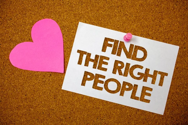 Handwriting text Find The Right People. Concept meaning choosing perfect candidate for job or position Hart love pink brown background love lovely thoughts message memories