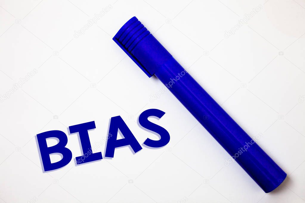 Handwriting text Bias. Concept meaning Unfair Subjective One-sidedness Preconception Inequality Bigotry Ideas messages white background blue marker feelings intentions