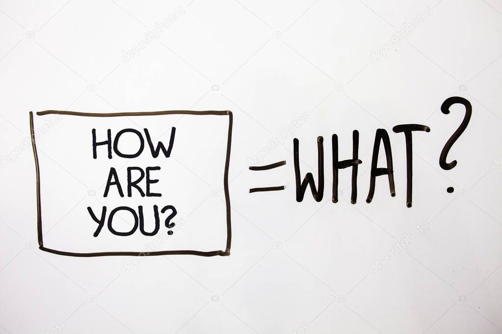 Handwriting text How Are You Question. Concept meaning Your Health status Asking about your life and health White shadow messages ask equations memories thought idea equations