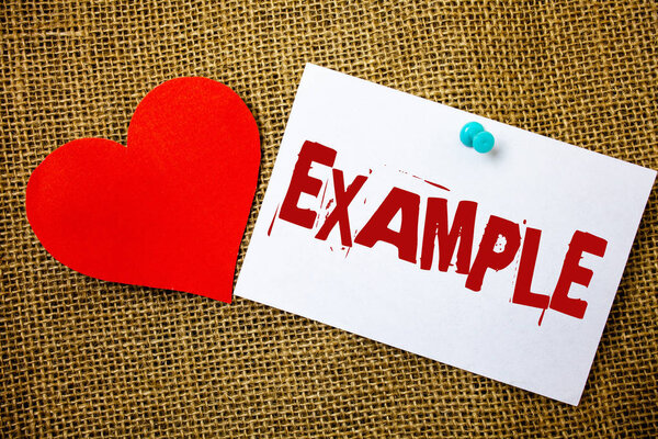 Conceptual hand writing showing Example. Business photo text Illustration Sample Model to follow Guide Explanation For instance Message note jute background red heart letters love grunge idea
