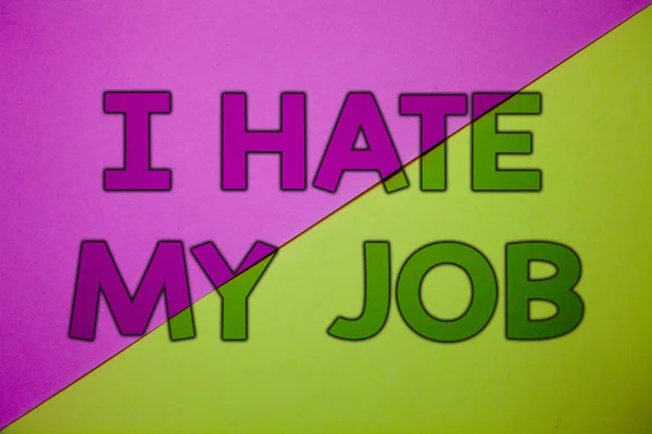 Scrittura Concettuale Mano Che Mostra Odio Mio Lavoro Business Photo — Foto Stock