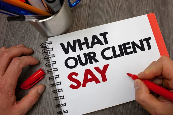 Texto Escritura Que Dice Nuestro Cliente Concepto Significado Clientes Opinión — Foto de Stock