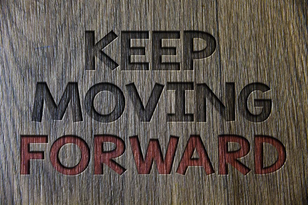 Writing Note Showing Keep Moving Forward Business Photo Showcasing Improvement — Stock Photo, Image