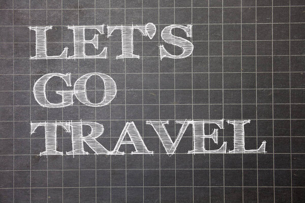 Writing note showing Let'S Go Travel. Business photo showcasing Going away Travelling Asking someone to go outside Trip Graph paper grey messages thoughts ideas information important math