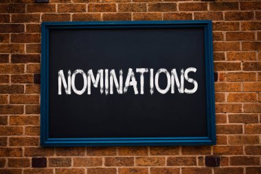 Conceptual hand writing showing Nominations. Business photo showcasing Suggestions of someone or something for a job position or prize Framed hang black board study class brick wall background clipart