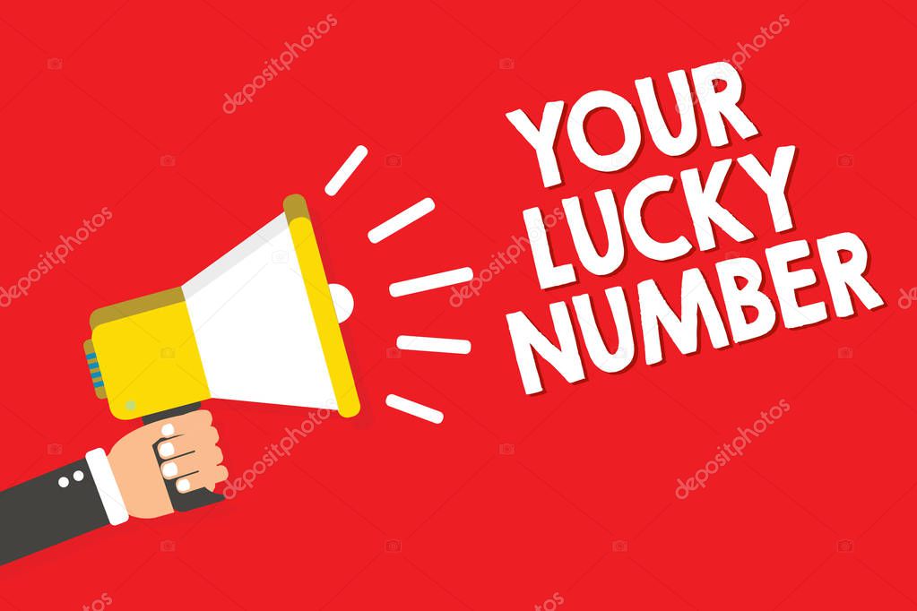 Handwriting text writing Your Lucky Number. Concept meaning believing in letter Fortune Increase Chance Casino Warning announcement symbol alarming speaker signal indication script