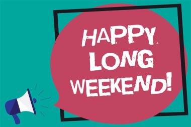 El yazısı metin mutlu uzun bir hafta sonu. Birini mutlu tatil seyahat tatil çerçeveli çok satırlı metin fikirler ses hoparlör sorunu duyuru bildirmek isteyen kavram anlam