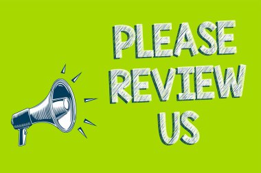 Writing note showing Please Review Us. Business photo showcasing Give a feedback Opinion Comments Quality of service Artwork convey message speaker alarm announcement green background clipart