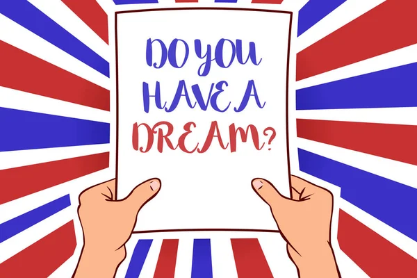Conceptual hand writing showing Do You Have A Dream question. Business photo showcasing asking someone about life goals Achievements White paper handwritten lines text blue red waves pattern